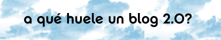 blogs ¿A qué huele un blog 2.0?