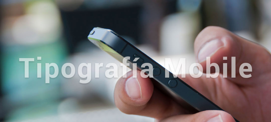 Guía tipográfica para el diseño web móvil