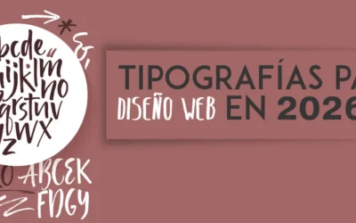 Tipografías para diseño web en 2026: las fuentes más utilizadas en 2026